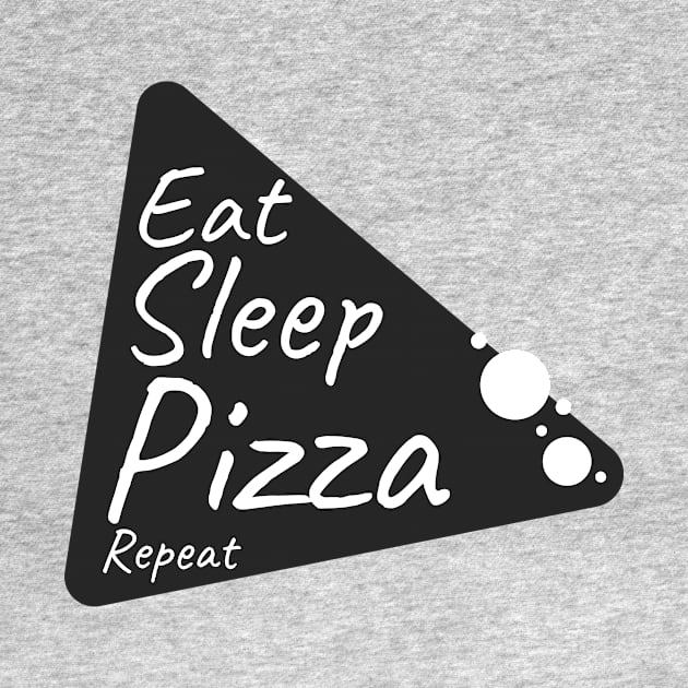 Eat Sleep Pizza Repeat by Tailor twist